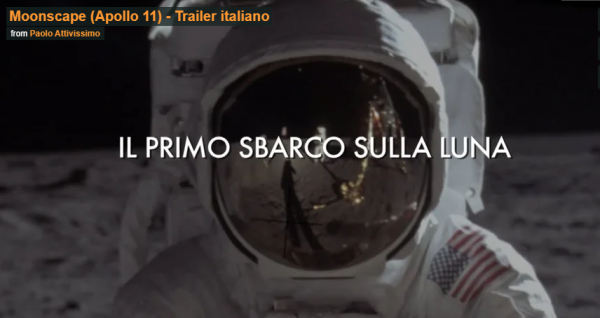 link=https://divulgazione.uai.it/images/File:Moonscape (Apollo 11) - Trailer italiano.mp4